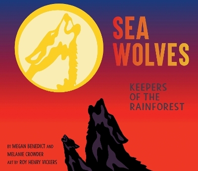 Sea Wolves - MEGAN BENEDICT, Melanie Crowder