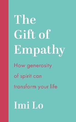 The Gift of Empathy - Imi Lo