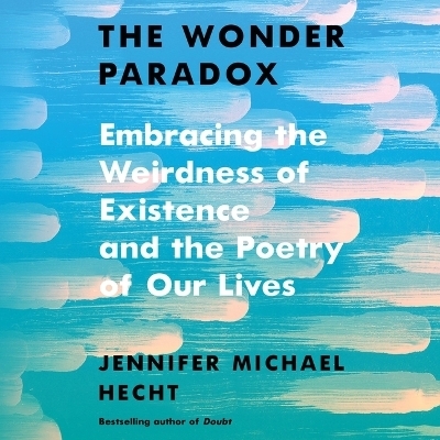 The Wonder Paradox - Jennifer Michael Hecht
