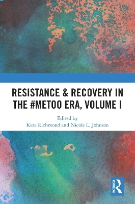 Resistance & Recovery in the #MeToo era, Volume I - 