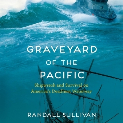 Graveyard of the Pacific - Randall Sullivan
