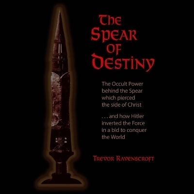 The Spear of Destiny - Trevor Ravenscroft