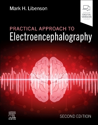 Practical Approach to Electroencephalography - Mark H. Libenson