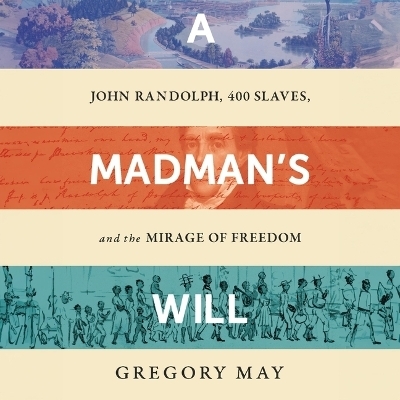 A Madman's Will - Gregory May, George May