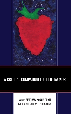 A Critical Companion to Julie Taymor - 