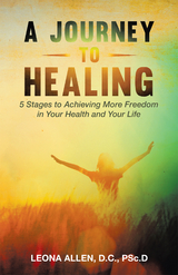 Journey to Healing -  Leona Allen D.C. PSc.D