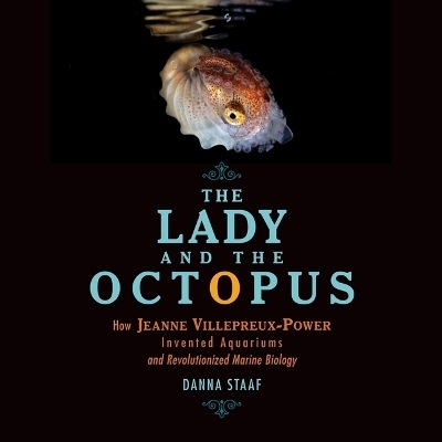 The Lady and the Octopus - Danna Staaf