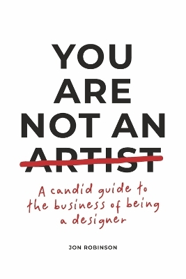 You Are Not an Artist - Jon Robinson