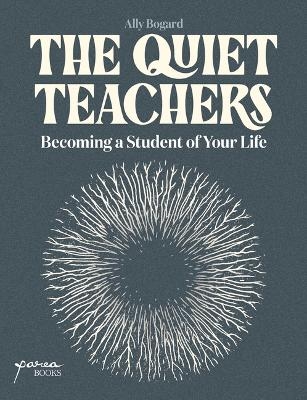 The Quiet Teachers - Ally Bogard