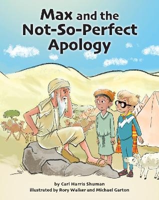 Max and the Not-So-Perfect Apology: Torah Time Travel #3 - Carl Harris Shuman