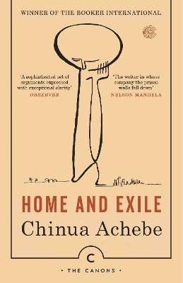 Home And Exile - Chinua Achebe