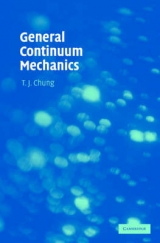 General Continuum Mechanics - Chung, T. J.