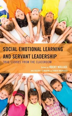 Social Emotional Learning and Servant Leadership - 