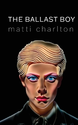 The Ballast Boy - Matti Charlton