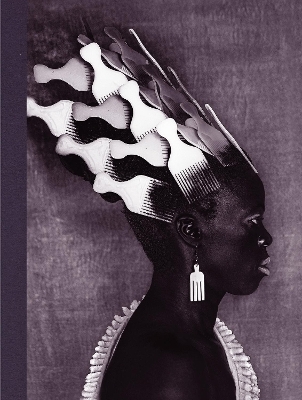 Zanele Muholi: Somnyama Ngonyama, Hail the Dark Lioness, Volume II - 