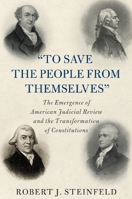 'To Save the People from Themselves' - Robert J. Steinfeld