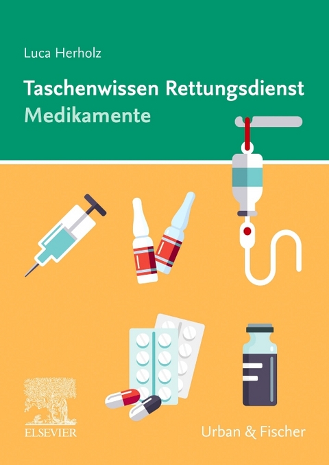 Taschenwissen Rettungsdienst Medikamente - Luca Herholz