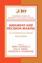 Judgment and Decision Making - Connolly, Terry; Arkes, Hal R.; Hammond, Kenneth R.