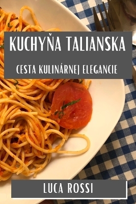 Kuchyňa Talianska - Luca Rossi