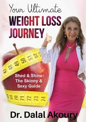 Your Ultimate Weight Loss Journey - Dr Dalal Akoury