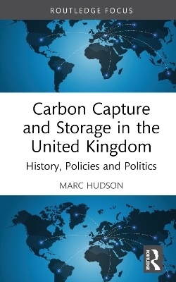 Carbon Capture and Storage in the United Kingdom - Marc Hudson