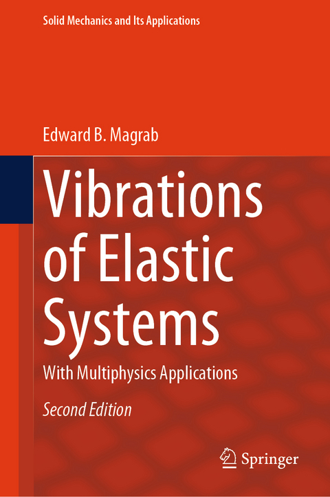 Vibrations of Elastic Systems - Edward B. Magrab