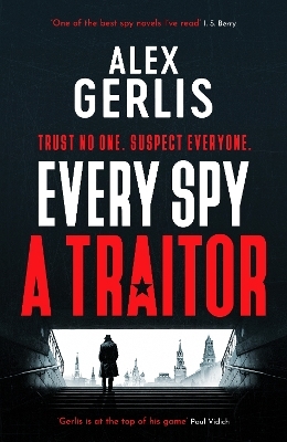 Every Spy a Traitor - Alex Gerlis