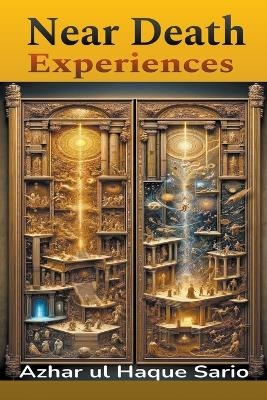 Near Death Experiences - Azhar Ul Haque Sario