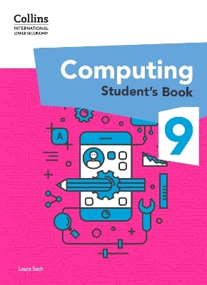 International Lower Secondary Computing Student's Book: Stage 9 - Laura Sach