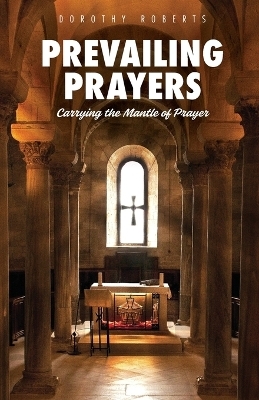 Prevailing Prayers - Dorothy Roberts