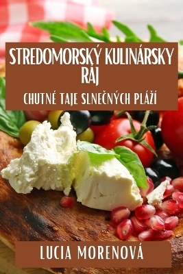 Stredomorský Kulinársky Ráj - Lucia Morenová