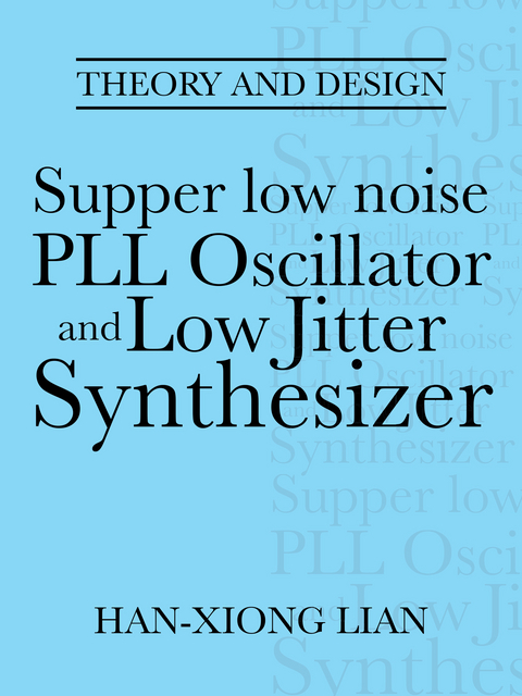 Supper Low Noise Pll Oscillator and Low Jitter Synthesizer -  Han-xiong Lian