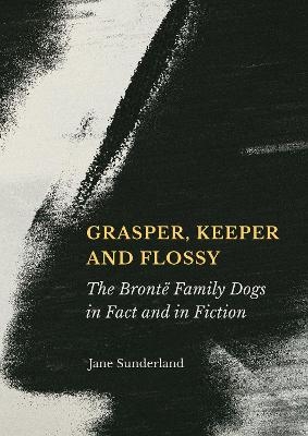 Grasper, Keeper and Flossy - Jane Sunderland