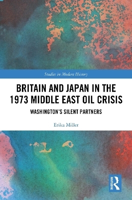 Britain and Japan in the 1973 Middle East Oil Crisis - Erika Miller