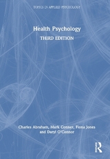 Health Psychology - Abraham, Charles; Conner, Mark; Jones, Fiona; O'Connor, Daryl