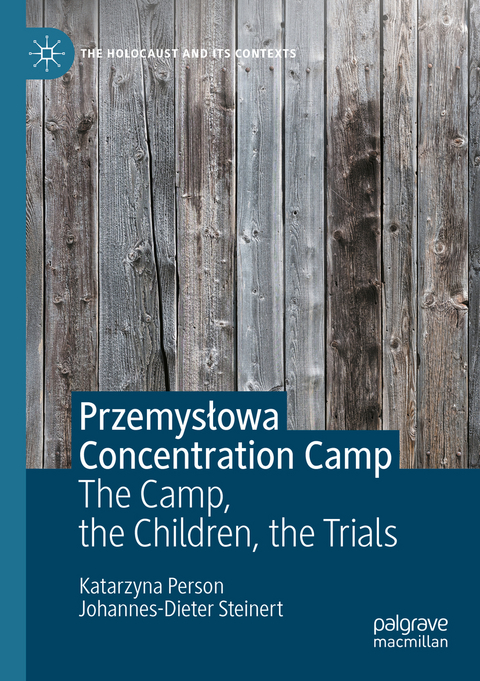 Przemysłowa Concentration Camp - Katarzyna Person, Johannes-Dieter Steinert