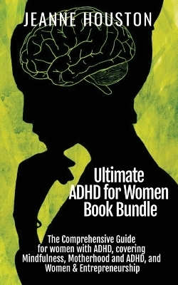 Ultimate ADHD for Women Book Bundle - Jeanne Houston