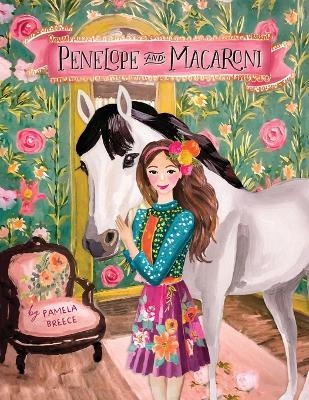 Penelope and Macaroni - Pamela Breece