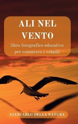 ALI nel VENTO - Giancarlo Della Natura