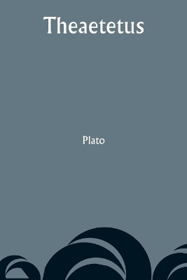 Theaetetus -  Plato
