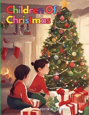 Children Of Christmas -  Edith M Thomas