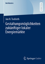 Gestaltungsmöglichkeiten zukünftiger lokaler Energiemärkte - Jan N. Tockloth