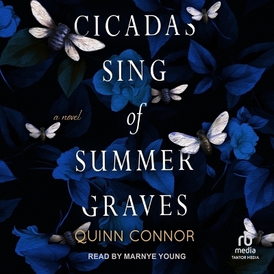 Cicadas Sing of Summer Graves - Quinn Connor