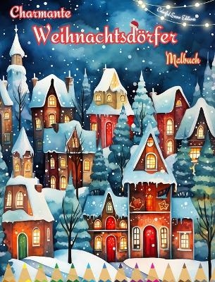 Charmante Weihnachtsd�rfer Malbuch Gem�tliche und kreative Winter- und Weihnachtsszenen - Colorful Snow Editions