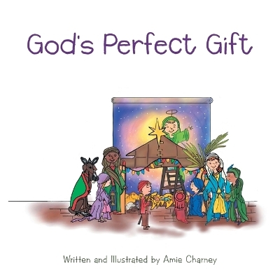 God's Perfect Gift - Amie Charney