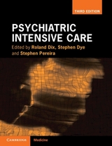 Psychiatric Intensive Care - Dix, Roland; Dye, Stephen; Pereira, Stephen M.