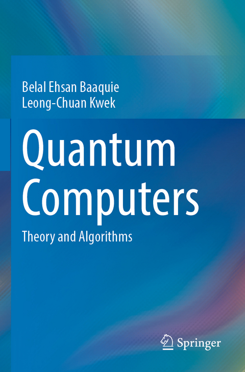 Quantum Computers - Belal Ehsan Baaquie, Leong-Chuan Kwek