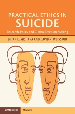 Practical Ethics in Suicide - Brian L. Mishara, David N. Weisstub
