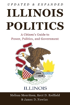 Illinois Politics - Melissa Mouritsen, Kent D. Redfield, James D. Nowlan