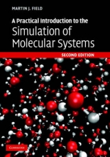 A Practical Introduction to the Simulation of Molecular Systems - Field, Martin J.